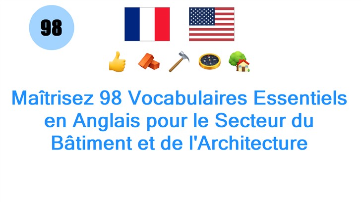Maîtrisez 98 Vocabulaires Essentiels en Anglais pour le Secteur du Bâtiment et de lArchitecture